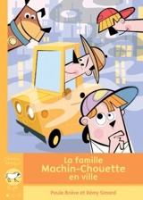 La famille Machin-Chouette en ville - Paule Brière