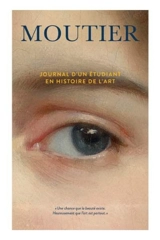 Journal d'un étudiant en histoire de l'art - Maxime-Olivier Moutier
