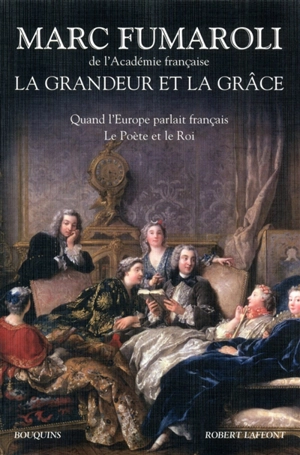 La grandeur et la grâce - Marc Fumaroli