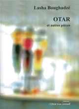Otar : et autres pièces - Lasha Boughadzé