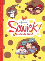 Scouick ! : ma vie de souris - Amarsi