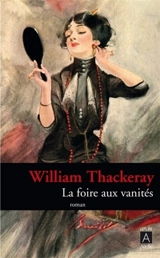 La foire aux vanités - William Makepeace Thackeray