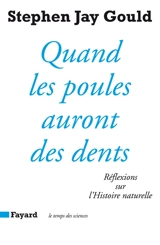 Quand les poules auront des dents : réflexions sur l'histoire naturelle - Stephen Jay Gould