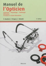 Manuel de l'opticien : anatomie, physiologie, pathologie - Eric Beaubert