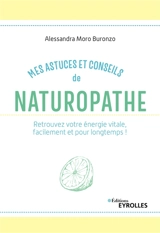 Mes astuces et conseils de naturopathe - Alessandra Moro-Buronzo