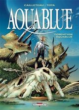 Aquablue. Vol. 8. Fondation Aquablue - Thierry Cailleteau