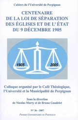 Cahiers de l'Université de Perpignan, n° 36. Centenaire de la loi de séparation des Eglises et de l'Etat du 9 décembre 1905