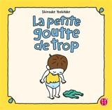 La petite goutte de trop - Shinsuke Yoshitake