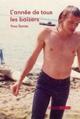 L'année de tous les baisers - Yves Tenret