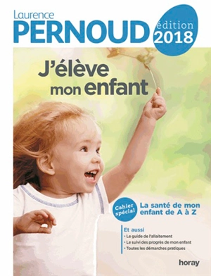 J'élève mon enfant - Laurence Pernoud