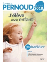 J'élève mon enfant - Laurence Pernoud