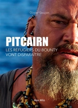 Pitcairn : les réfugiés du Bounty vont disparaître - Olivier Goujon