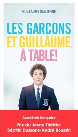 Les garçons et Guillaume, à table ! - Guillaume Gallienne