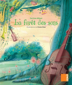 La forêt des sons - Corinne Albaut