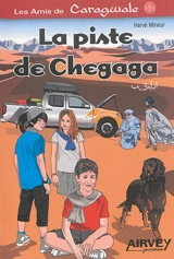 Les amis de Caragwale. Vol. 4. La piste de Chegaga - Hervé Mineur