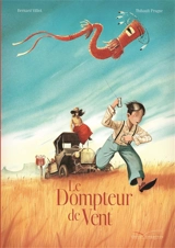 Le dompteur de vent - Bernard Villiot
