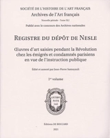 Registre du dépôt de Nesle : oeuvres d'art saisies pendant la Révolution chez les émigrés et condamnés parisiens en vue de l'instruction publique - Société de l'histoire de l'art français (France)