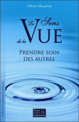 Le sens de la vue : prendre soin des autres - Olivier Manitara