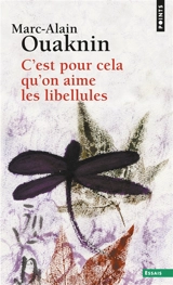 C'est pour cela qu'on aime les libellules - Marc-Alain Ouaknin