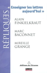 Enseigner les lettres aujourd'hui - Alain Finkielkraut