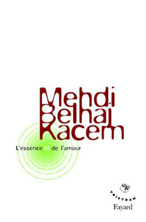 L'essence n de l'amour - Mehdi Belhaj Kacem