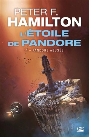 L'étoile de Pandore. Vol. 1. Pandore abusée - Peter F. Hamilton