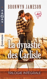 La dynastie des Carlisle : trilogie intégrale - Bronwyn Jameson