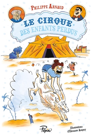Le cirque des enfants perdus - Philippe Arnaud