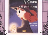 La sorcière qui vola la Lune - Amélie Vallerand
