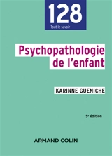 Psychopathologie de l'enfant - Karinne Gueniche