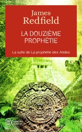La douzième prophétie : l'heure décisive - James Redfield