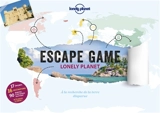 Escape game Lonely planet : à la recherche de la terre disparue - Vincent Raffaitin
