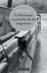 La poursuite en péniche du lac migrateur - Daniel Fleury