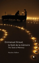 Emmanuel Giraud, le goût de la mémoire. Emmanuel Giraud, the taste of memory - Marylène Malbert