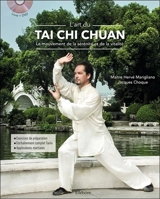 L'art du tai chi chuan : le mouvement de la sérénité et de la vitalité - Hervé Marigliano