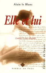 Elle et lui : lettres à une absente - Alain-Adrien Le Blanc