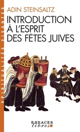 Introduction à l'esprit des fêtes juives : une année pleine de vie - Adin Steinsaltz