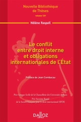 Le conflit entre droit interne et obligations internationales de l'Etat : point de vue du droit international - Hélène Raspail