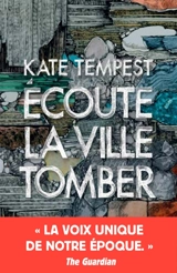 Ecoute la ville tomber - Kae Tempest