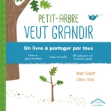 Petit-Arbre veut grandir : un livre à partager par tous - Nancy Guilbert