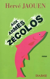 Aux armes zécolos - Hervé Jaouen