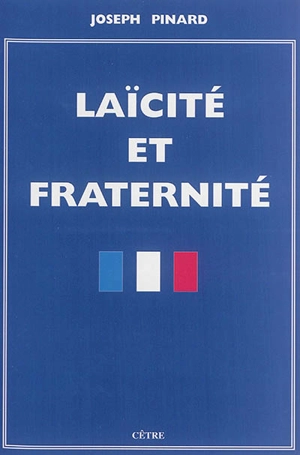 Laïcité et fraternité - Joseph Pinard