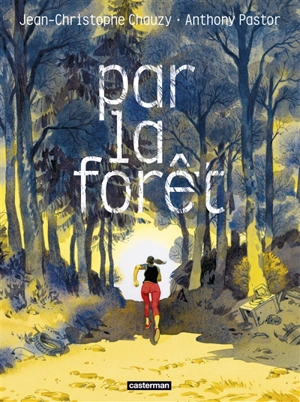 Par la forêt - Anthony Pastor