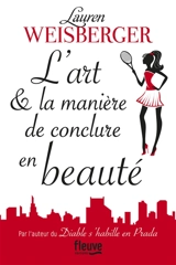 L'art et la manière de conclure en beauté - Lauren Weisberger