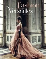 Fashion and Versailles - Laurence Benaïm