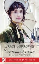 La famille Wentworth. Vol. 1. Condamnés à s'aimer - Grace Burrowes