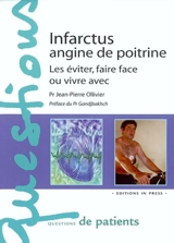 Infarctus, angine de poitrine : les éviter, faire face ou vivre avec - Jean-Pierre Ollivier