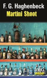 Martini shoot : une enquête de Sunny Pascal - F. G. Haghenbeck