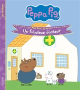 Peppa Pig : plus tard, je serai... : un fabuleux docteur - Neville Astley