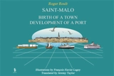 Saint-Malo : birth of a town, development of a port - Roger Roult